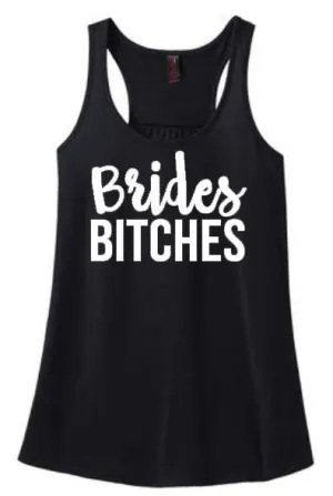 Brides Bitches Bachelorette Party Tanks or Tees