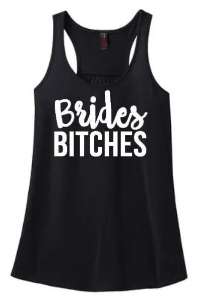 Brides Bitches Bachelorette Party Tanks or Tees