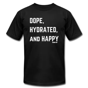Dope, Hydrated and Happy - Short Sleeve T-Shirt
