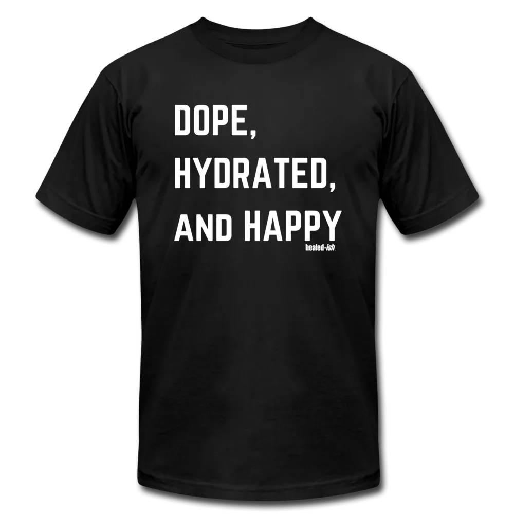Dope, Hydrated and Happy - Short Sleeve T-Shirt