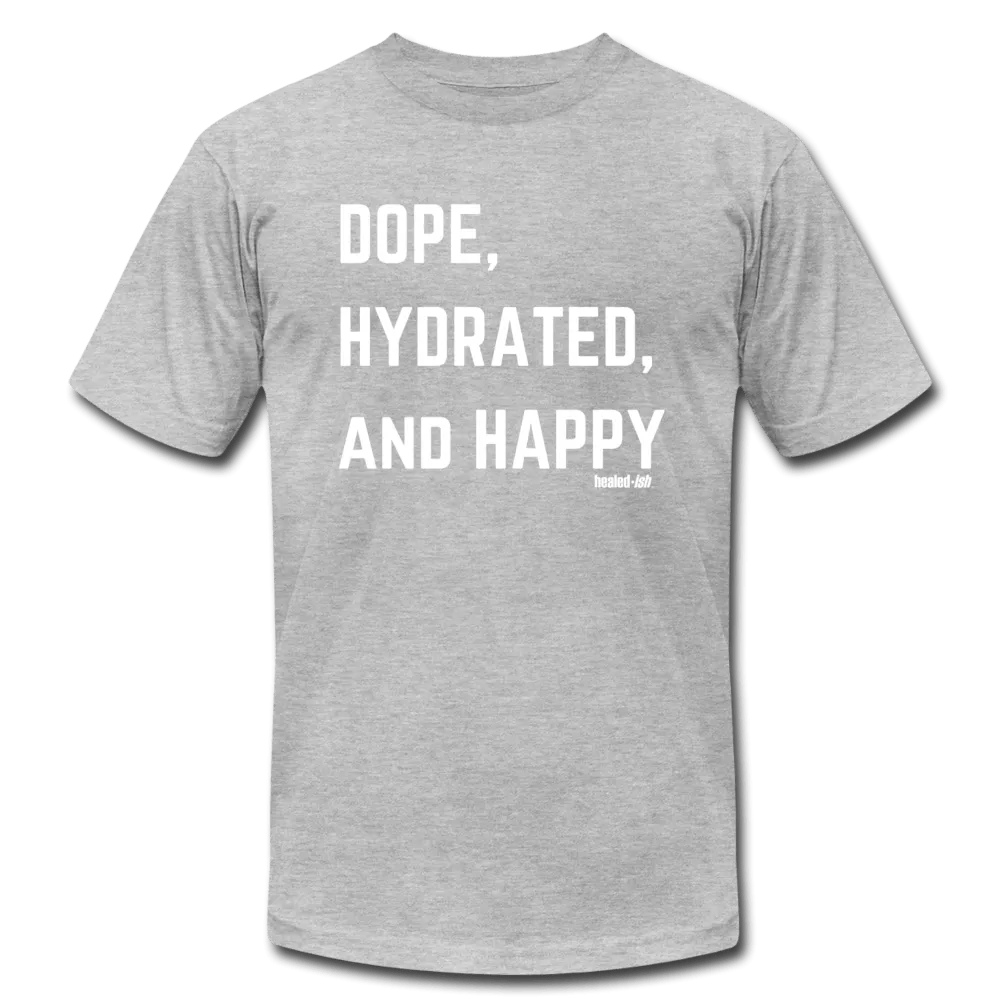 Dope, Hydrated and Happy - Short Sleeve T-Shirt