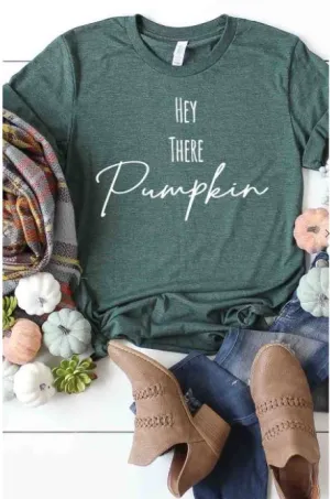 Hey There Pumpkin Tee