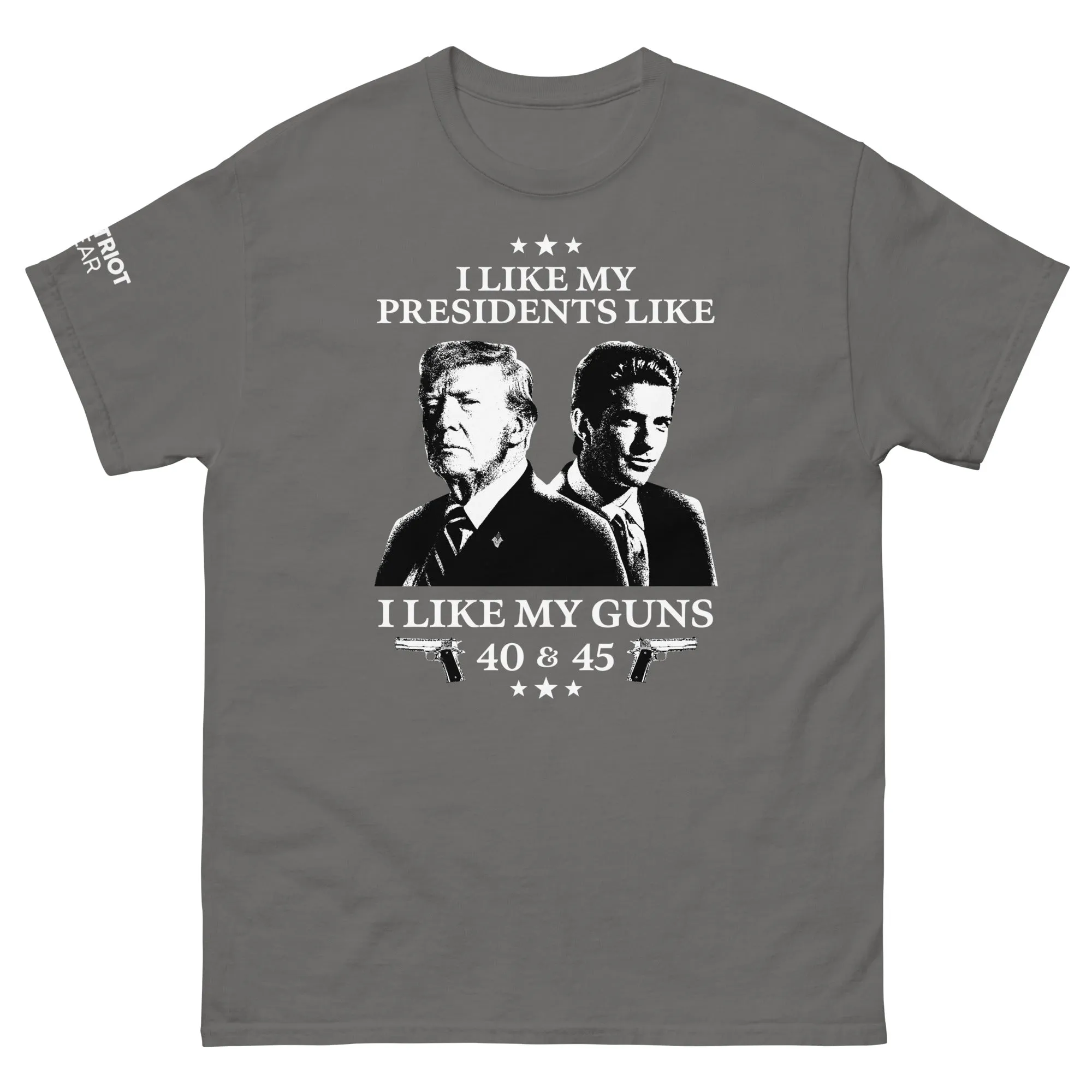 I Like My Presidents Like I Like My Guns V2  Shirt