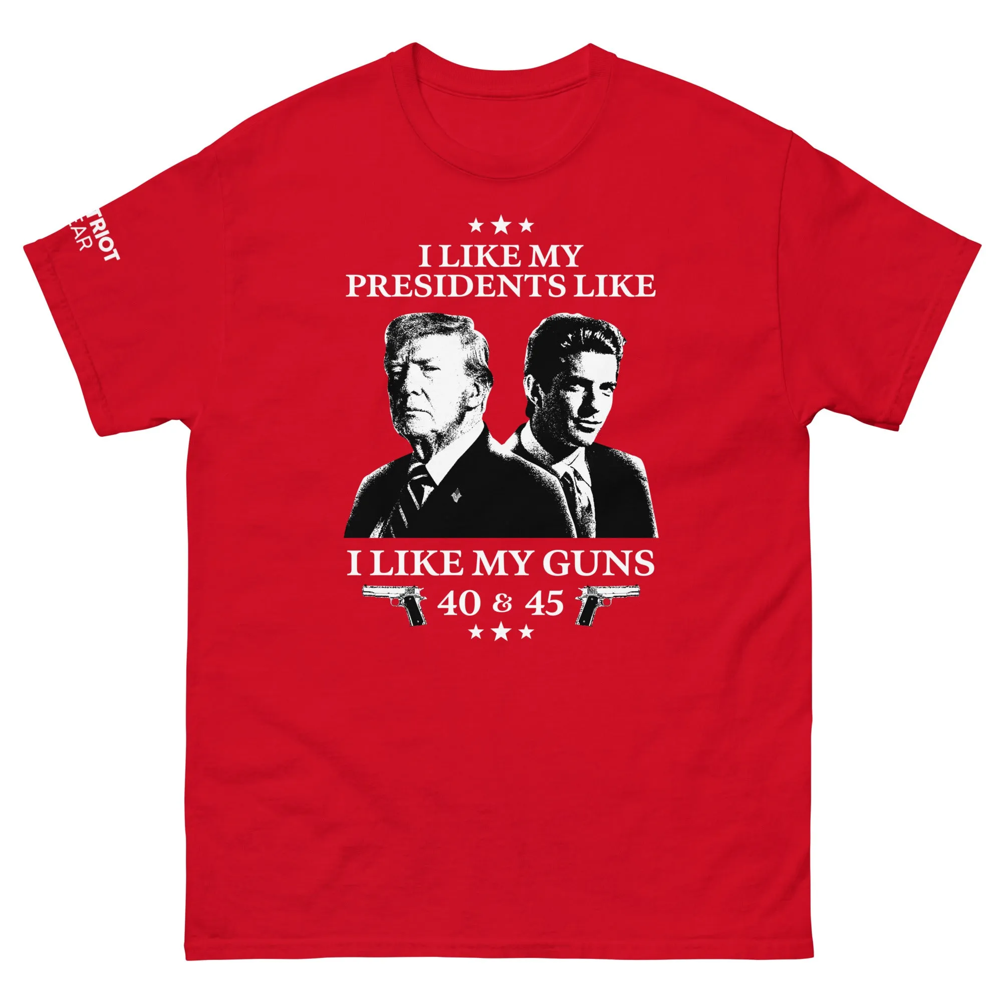 I Like My Presidents Like I Like My Guns V2  Shirt