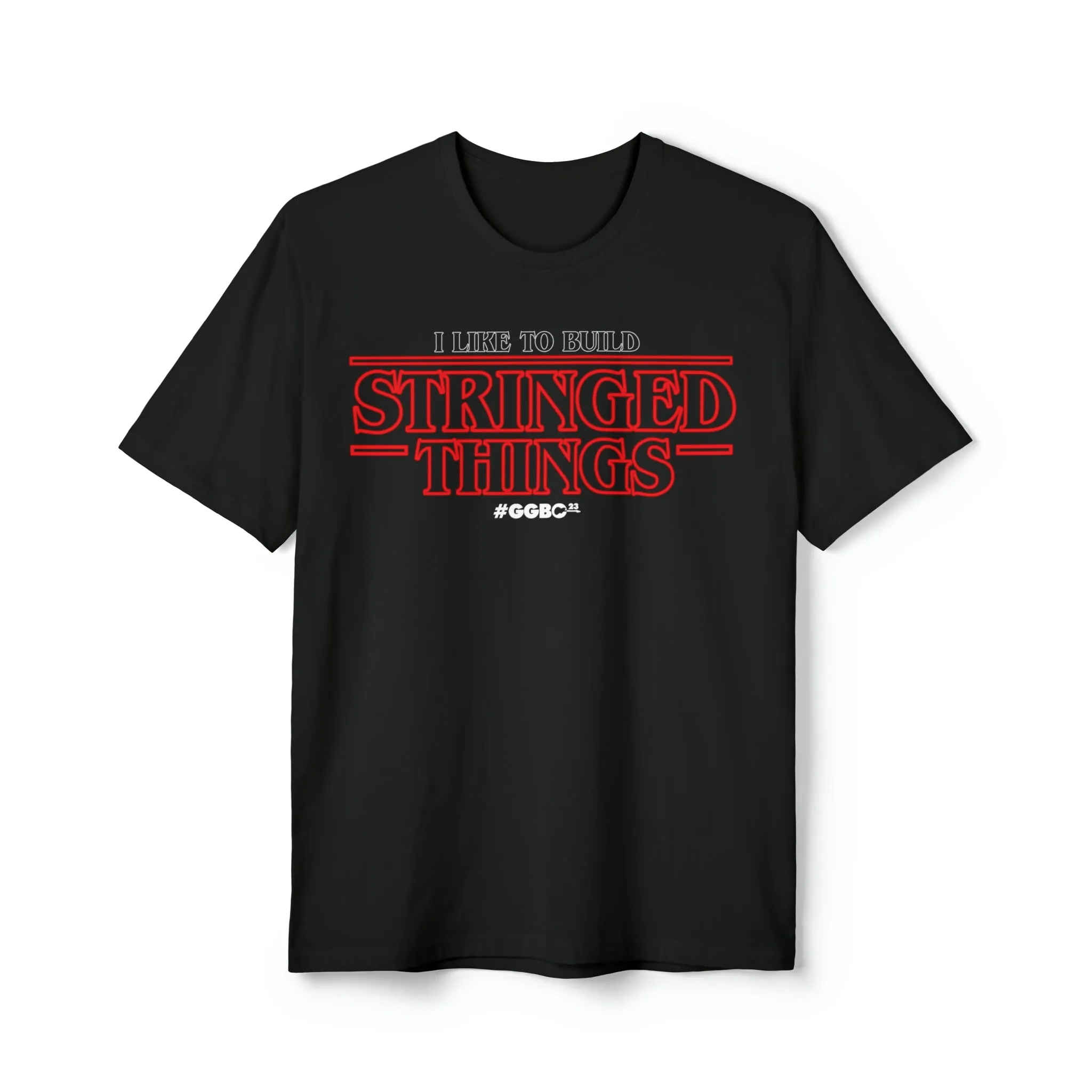 I Like to Build Stringed Things - Unisex District® Re-Tee®