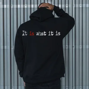 It Is What It Is Letter Print Casual Men's Hoodie