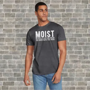 MOIST Because At Least One Person You Know Hates The Word T-Shirt – A Hilarious Conversation Starter!