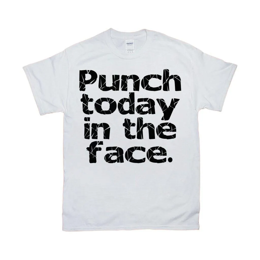 Punch Today In The Face T-Shirts, Lady Boss, Girl Power, Cool Mom Shirt, Strong Women,Entrepreneur Shirt, Graduation Gift, Gift for mom