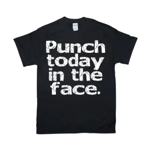 Punch Today In The Face T-Shirts, Lady Boss, Girl Power, Cool Mom Shirt, Strong Women,Entrepreneur Shirt, Graduation Gift, Gift for mom