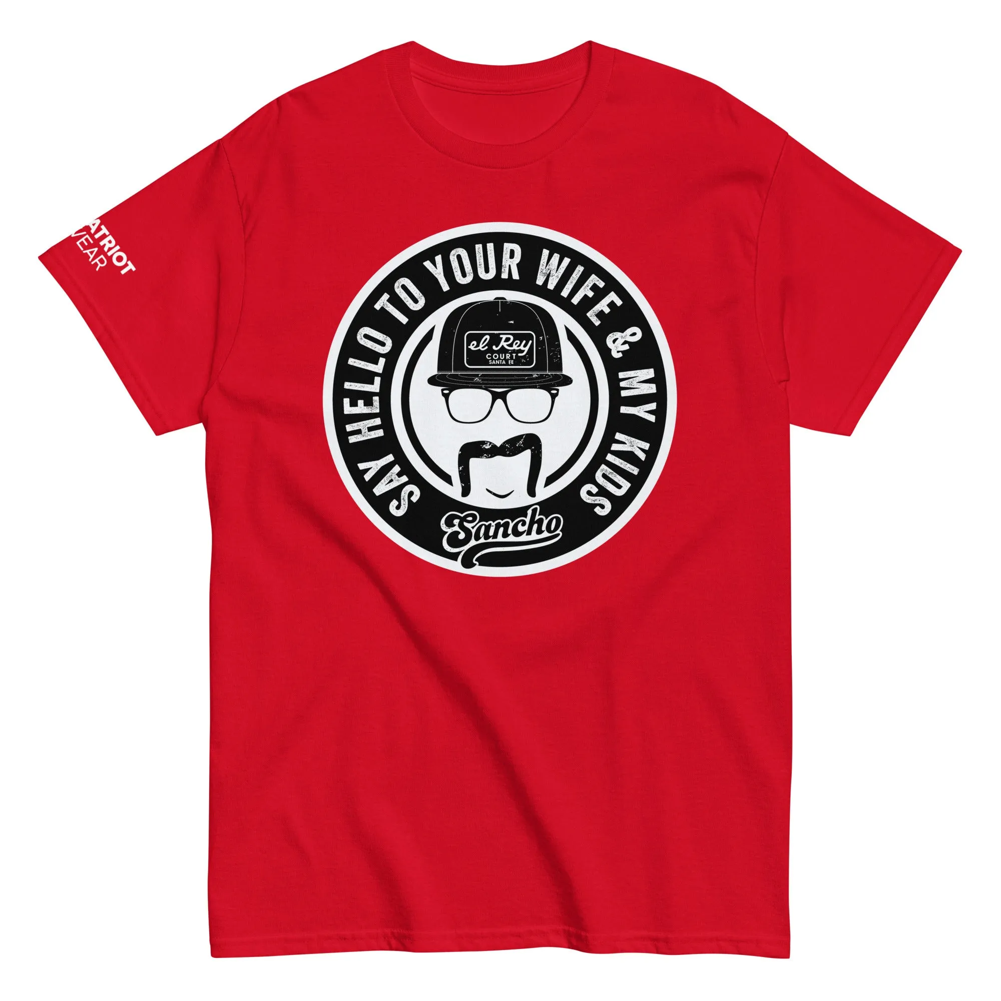 Say Hello to Your Wife and My Kids V.2 Shirt